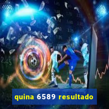 quina 6589 resultado